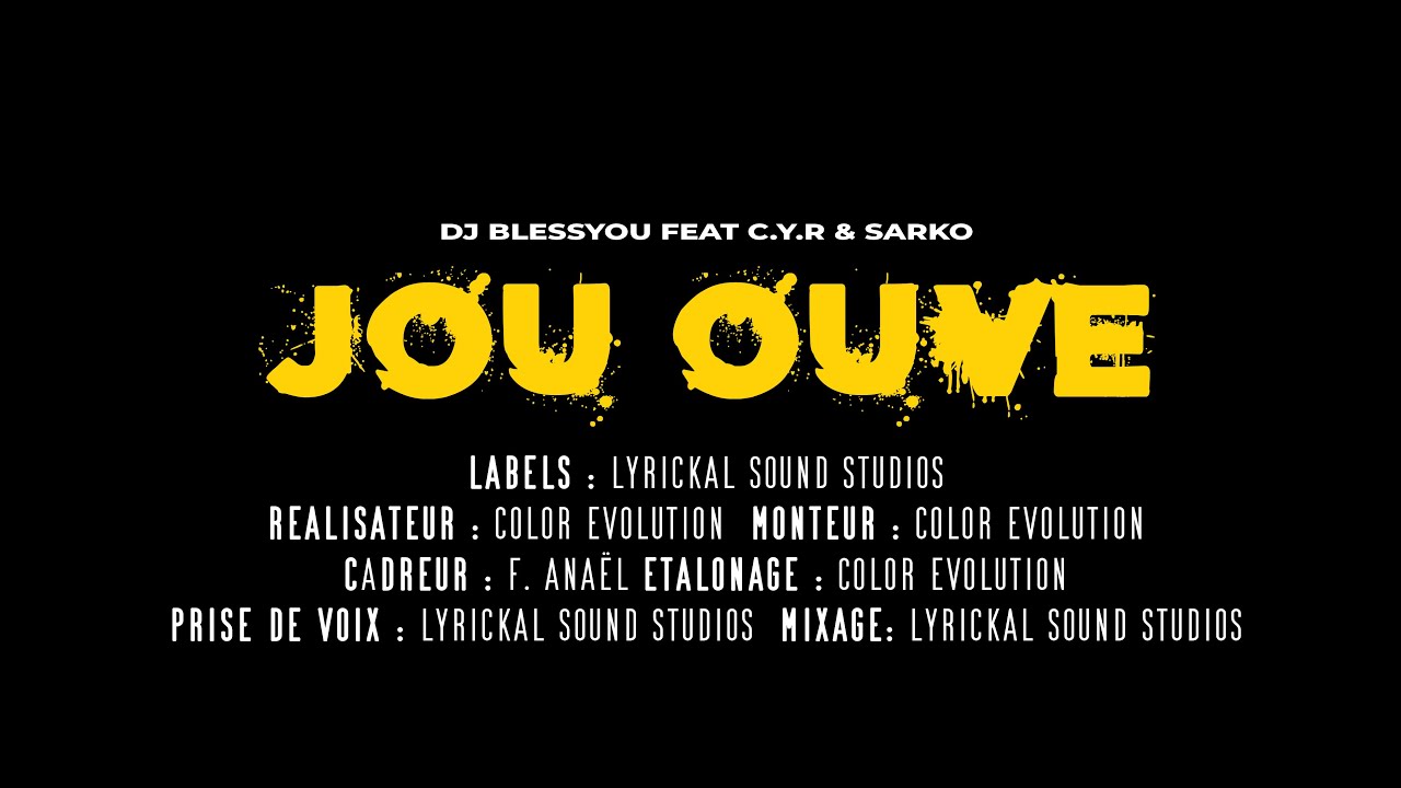 Dj BlessYou feat C.Y.R & SARKO - JOU OUVÈ (CLIP OFFICIEL)