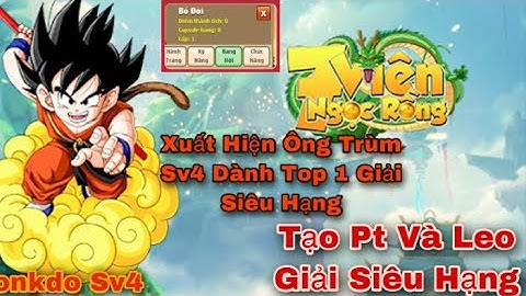 Ngọc Rồng Online - Tạo Bang Hội Mới Và Đi Leo Giải Siêu Hạng Cực Gắt