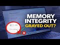 How To Turn On Memory Integrity in Windows 11 (Fix Grayed Out Option)