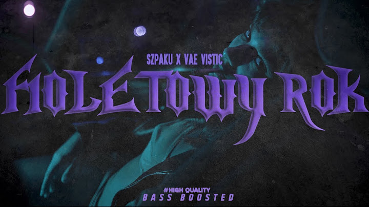 SZPAKU x VAE VISTIC - FIOLETOWY ROK (Bass Boosted HD) #highquality