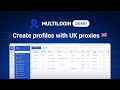 Create multiple accounts with UK proxies in Multilogin