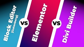 Block Editor [Gutenberg] VS Elementor VS Divi: Quick Comparison ⚡