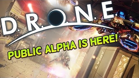 DRONE - Public Multiplayer Alpha Is Here!