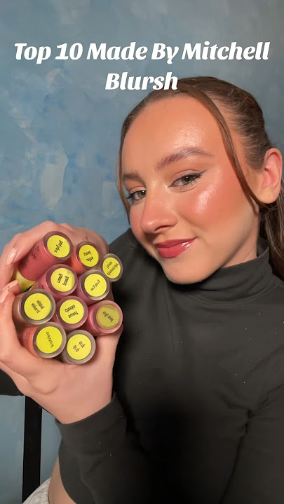 Top 10 Made By Mitchell Blursh 🤍 #madebymitchell #blursh #top10 #makeup