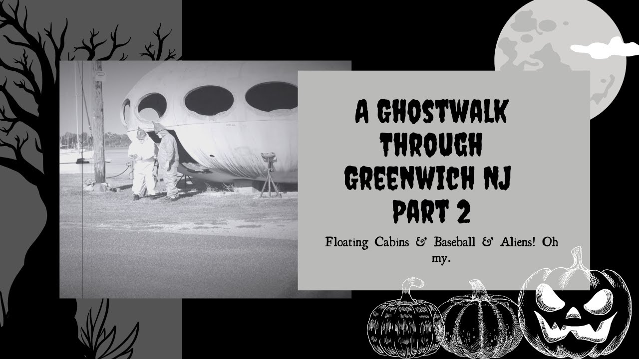 A Ghostwalk Through Greenwich NJ - Part 2