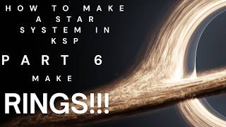 How to make a Star System in KSP - Part 6 Rings