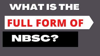 NBSC FULL FORM PART 1146|| WHAT IS THE FULL FORM OF NBSC|| NBSC FULL FORM||