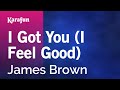 Karaoke I Got You (I Feel Good) - James Brown *