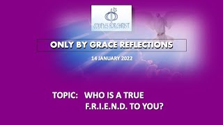 14 JAN 2022 - ONLY BY GRACE REFLECTIONS