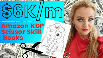 How To Create Scissor Skill Books For Kids? Make 6K/Month per Selling KDP Scissors Skill Books
