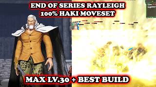 NEW End Of Series Rayleigh 100% HAKI MOVESET [MAX LV 30 + BEST BUILD] | One Piece Pirate Warriors 4