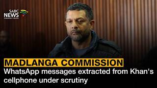 Madlanga Commission | WhatsApp messages extracted from Khan's cellphone under scrutiny