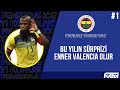 Bu Yılın Sürprizi Enner Valencia Olur #1 | Fenerbahçe'yi Konuşuyoruz