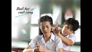 Clip cảm động về tuổi thanh xuân - Buổi học cuối cùng