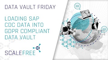 Loading SAP CDC Data into GDPR Compliant Data Vault