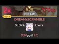 [9.25⭐] Enumi | AiRI - DREAMxSCRAMBLE [DREAM!] 99.37% {578pp 2❌} - osu!