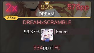 [9.25⭐] Enumi | AiRI - DREAMxSCRAMBLE [DREAM!] 99.37% {578pp 2❌} - osu!