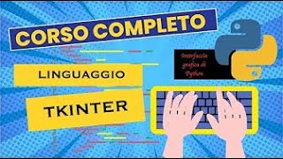 Impara TKINTER di Python in 4 ORE ! seguendo le 12 videolezioni presenti in questo video .