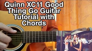 Video thumbnail of "Quinn XCII - Good Thing Go // Guitar Tutorial, Lesson, Chords"