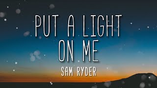 Put A Light On Me - Sam Ryder ( Lyrics )