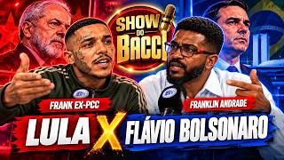 EX-PCC MEMBER, FRANK WILLIANS AND FRANKLIN ANDRADE DEBATE LULA AND FLÁVIO BOLSONARO | SHOW DO BAC...