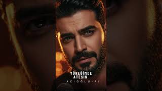 🎶 **Yüreğimde Ateşin Sönmedi - Acioğlu** 🔥💔