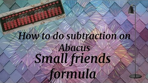 How to do Subtraction on Abacus| Small friends formula|Abacus World.