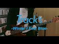 Track&#39;s - Winter I feel blue ベース 弾いてみた
