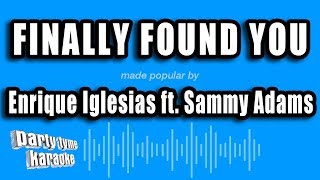 Enrique Iglesias ft. Sammy Adams - Finally Found You (Karaoke Version) Resimi