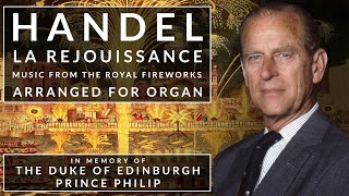 🎵 La Réjouissance (Royal Fireworks) | In honour of HRH Prince Philip, The Duke of Edinburgh