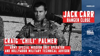 Craig ‘Chili’ Palmer: Army Special Mission Unit Op., Hollywood Advisor  Danger Close with Jack Carr