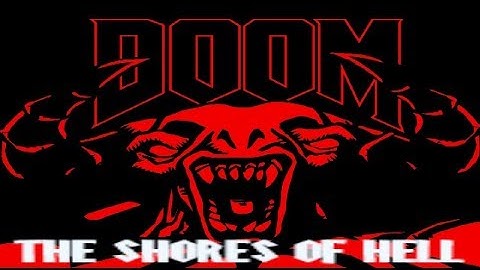 DOOM: Episode 2 THE SHORES OF HELL [BrutalDoom v21]