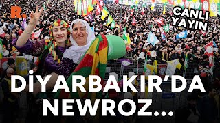 Diyarbakır'da Newroz kutlamaları başladı #CANLI