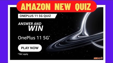 ONEPLUS 11 5G QUIZ Answers || ANSWER AND WIN || PLAY NOW || Amazon New Quiz || OnePlus 11 5G Mobile