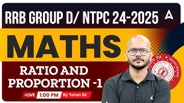 RRB GROUP D/ NTPC 2024-25 | Maths Ratio and Proportion -1 For RRB GROUP D 2024 | Tarun Sir