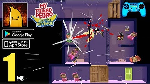 My Friend Pedro Ripe For Revenge Gameplay Walkthrough (Android/iOS) Part 1 | My Friend Pedro Mobile