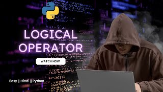 Logical Operator || Operators in Python ||  Python Programming for Beginners || Python Full Course