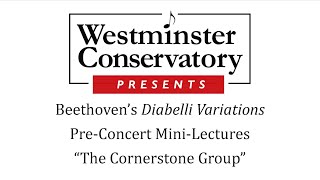 Diabelli Variations Pre-Concert Mini-Lecture 3: The Cornerstone Group