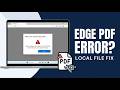 Fix Microsoft Edge PDF Viewer Error for Local Files (2024 Guide)