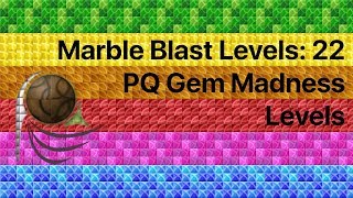 Marble Blast Levels: 22 - PlatinumQuest Gem Madness