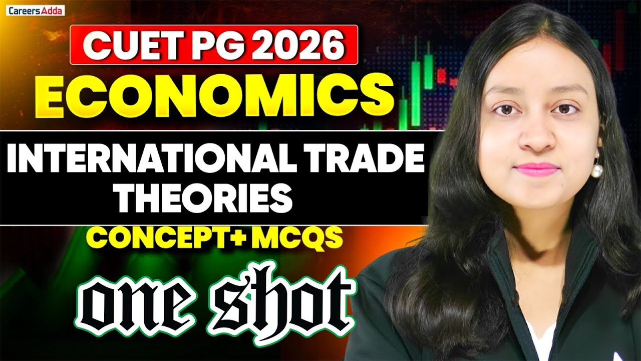 CUET PG Economics 2026 🔥 | International Trade Theories One Shot (Concept + MCQs)