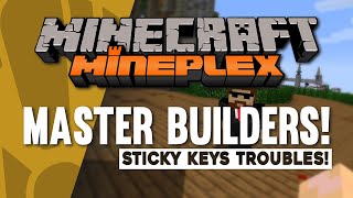 Minecraft - Mineplex Master Builders: Sticky Keys troubles!