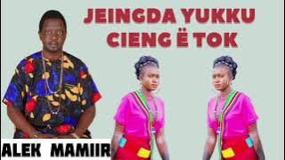 Jeingda yukku cueng ë tok by alek mamiir new old song south Sudanese music