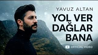 Yol Ver Dağlar Yol Ver Bana [Dinlenecek En Güzel Parça]