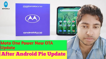 Moto One Power New Ota Update  After Android Pie Update
