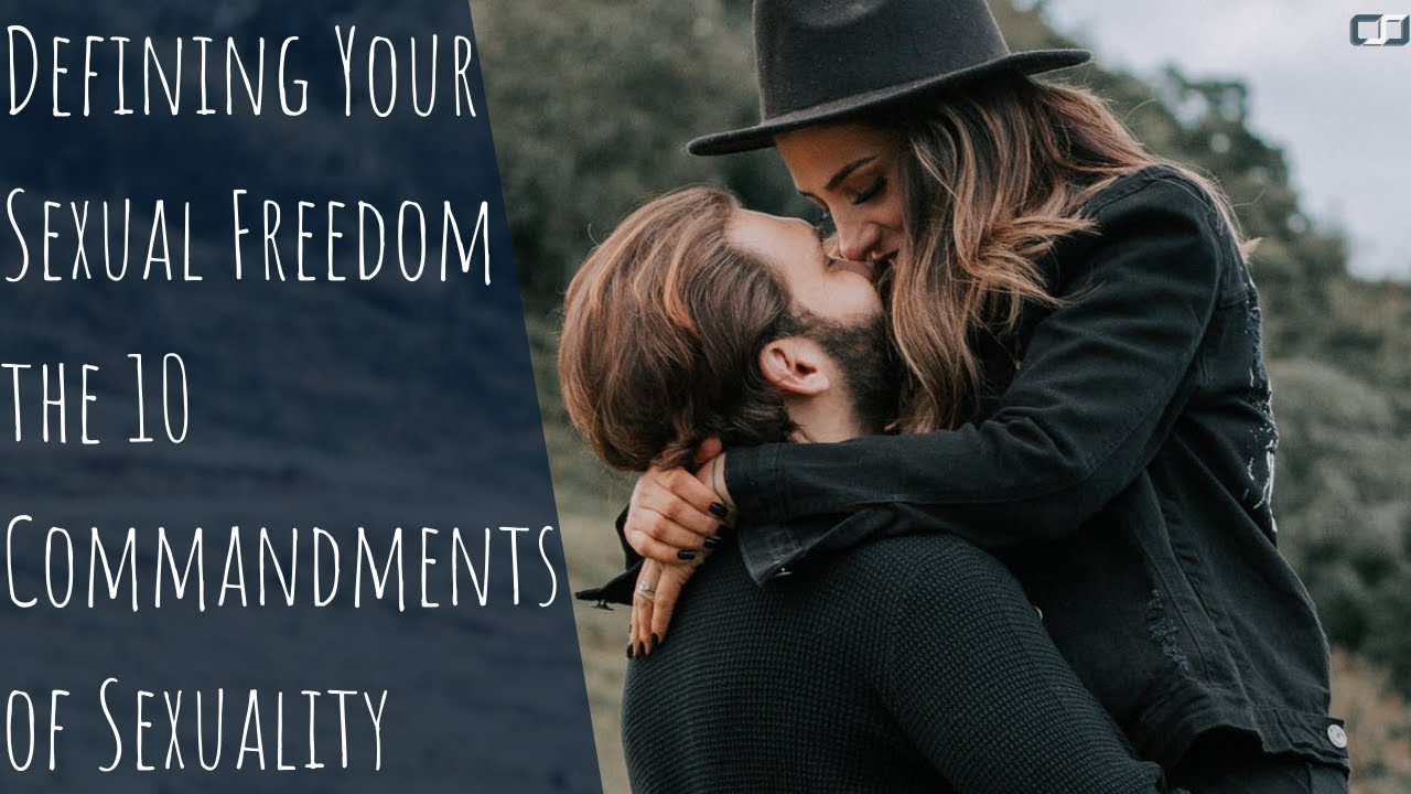 Defining Your Sexual Freedom 10 Commandments of Sexuality