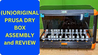 UNORIGINAL PRUSA DRYBOX ASSEMBLY and REVIEW