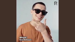 Bilmaydi - Elyor Meliboyev