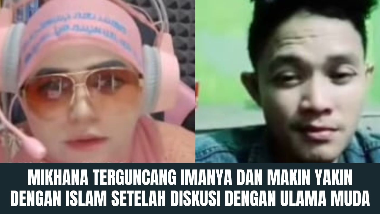 Gempar‼️ Mikhana Yakin Dengan Islam Setelah Diskusi Dengan Ulama Muda