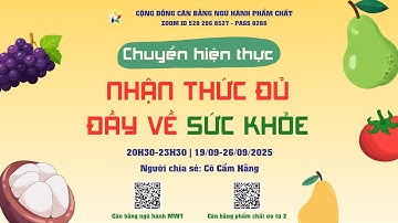20/9/25 - BUỔI 2 - CHUYỂN HIỆN THỰC NHẬN THỨC ĐỦ ĐẦY VỀ SỨC KHỎE - CBNHPC